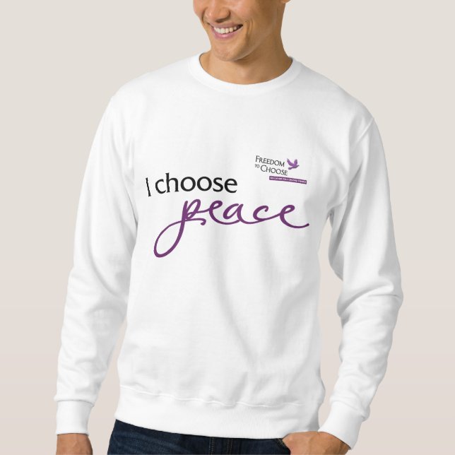 I choose peace sweatshirt (Front)