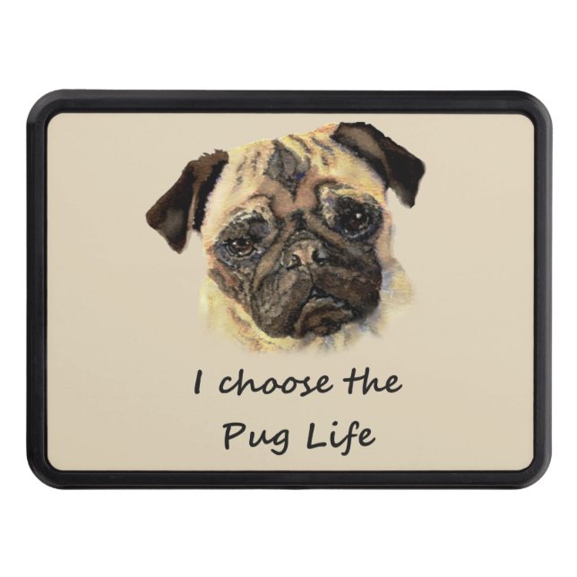 I choose Pug Life Fun Dog Quote Tow Hitch Cover (Front)