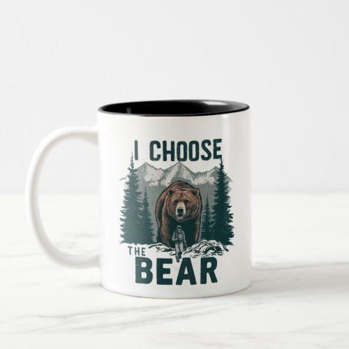 i choose the bear  2 Two_Tone coffee mug