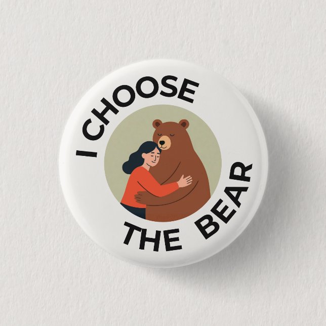 "I Choose the Bear" Button (Front)