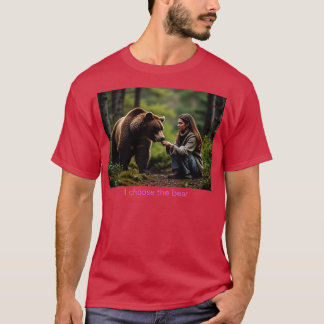 I choose the bear T-Shirt