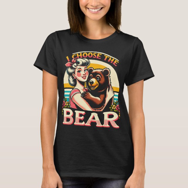 I Choose The Bear T-Shirt (Front)