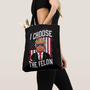 I Choose The Felon Funny Trump US Election Tote Bag