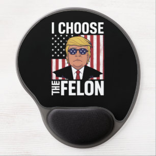 I Choose The Felon Trump 2024 Republican Patriot Gel Mouse Pad