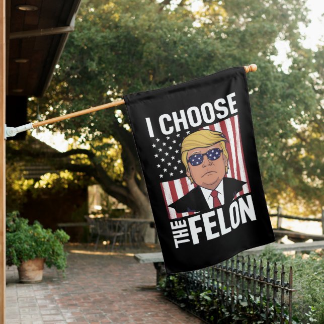 I Choose The Felon Trump 2024 Republican Patriot House Flag (In SItu)