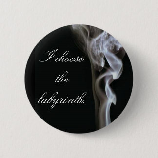 I Choose the Labyrinth Pinback Button