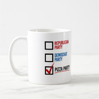 I choose the Pizza Party - - Coffee Mug
