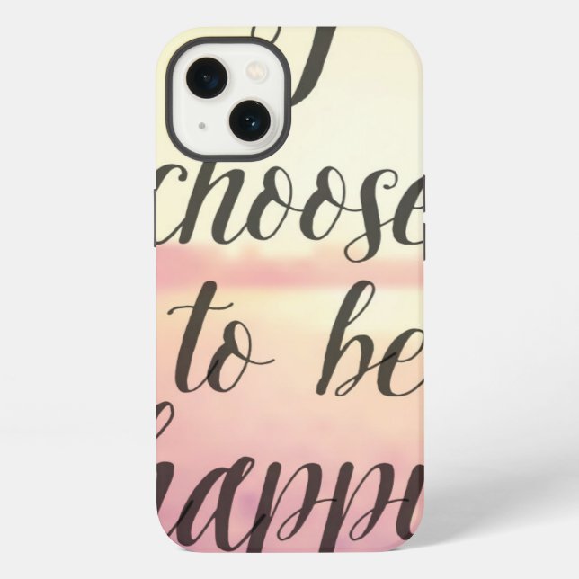 I Choose To Be Happy Iphone Case (Back)