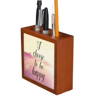 I Choose To Be Happy Pencil/Pen Holder