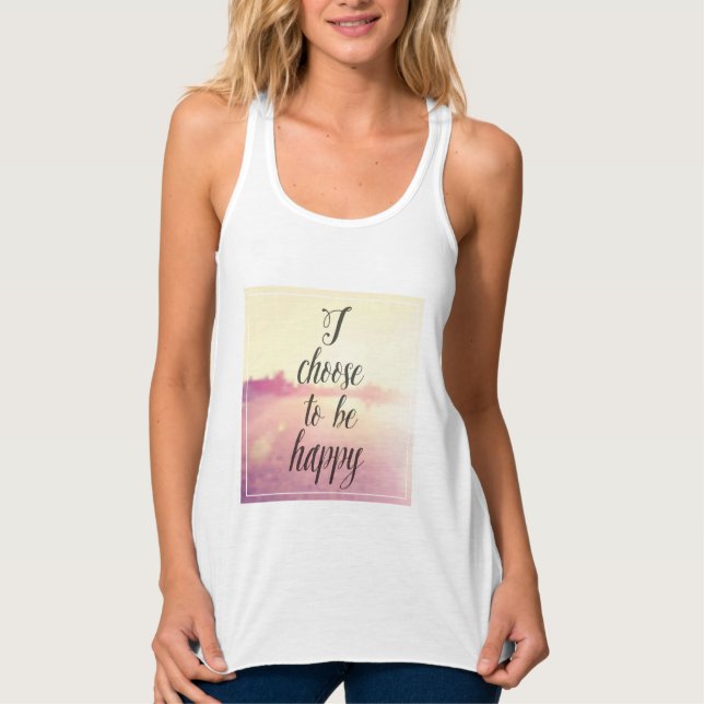 I Choose To Be Happy Tank Top (Front)