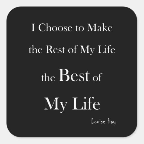 I choose to make _ Louise Hay Square Sticker