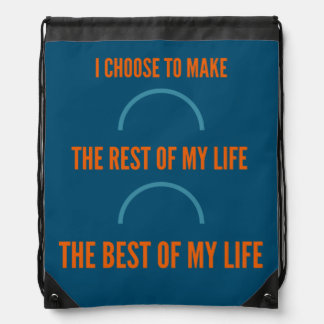 I Choose To Make The Rest Of My Life The Best Of M Drawstring Bag