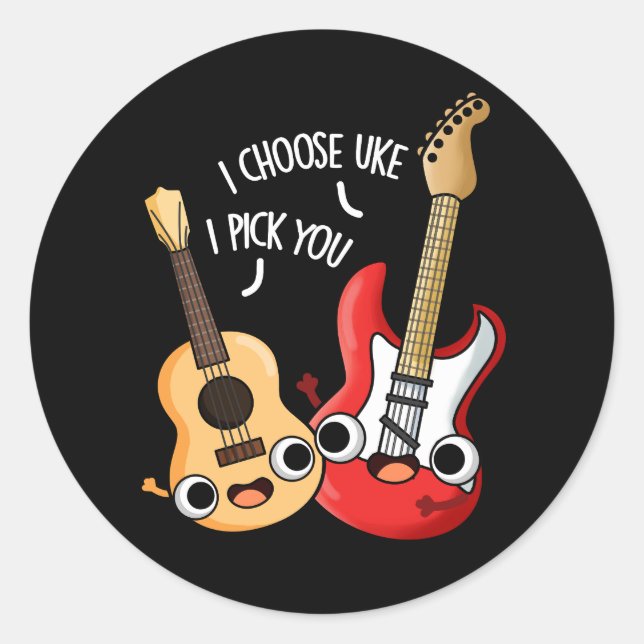 I Choose Uke I Pick You Funny Guitar Ukulele Pun Classic Round Sticker (Front)
