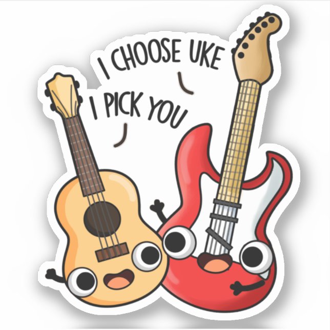 I Choose Uke I Pick You Funny Guitar Ukulele Pun  Sticker (Front)