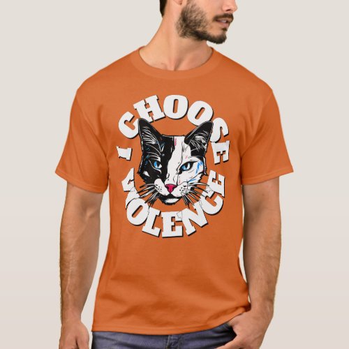 I Choose Violence Cat Funny T_Shirt