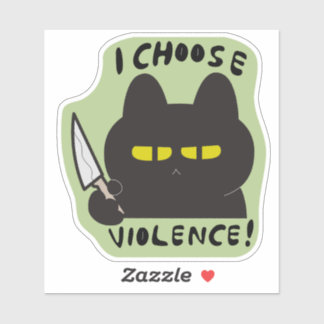 I Choose violence CAT Sticker