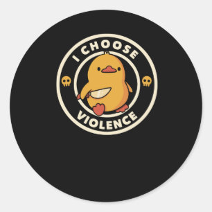 I Choose Violence Funny Duck Classic Round Sticker