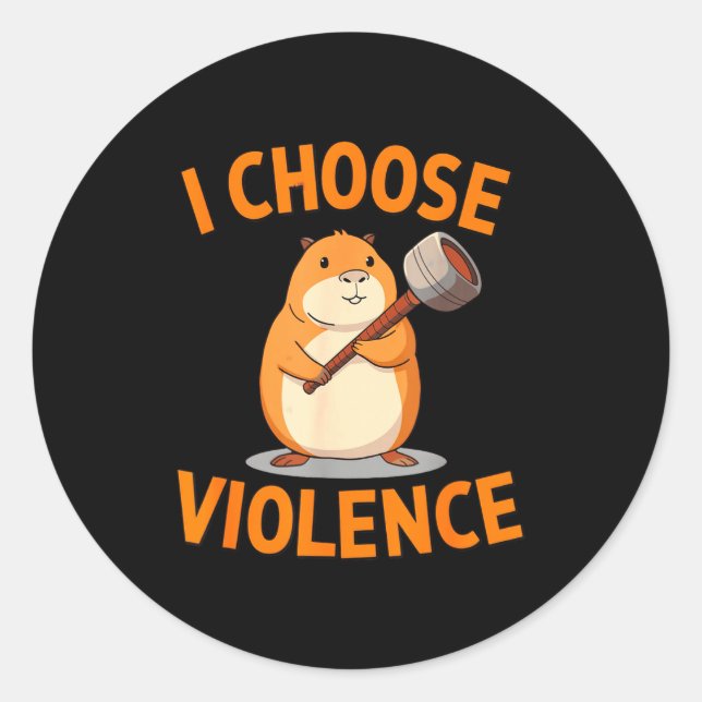 I Choose Violence Funny Hamster Graphic  Classic Round Sticker (Front)