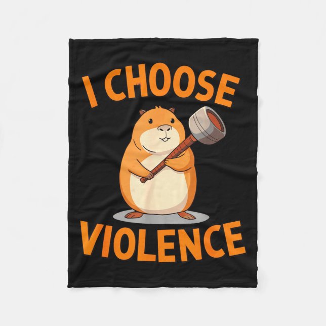 I Choose Violence Funny Hamster Graphic  Fleece Blanket (Front)