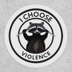 I Choose Violence Funny Raccoon Patch