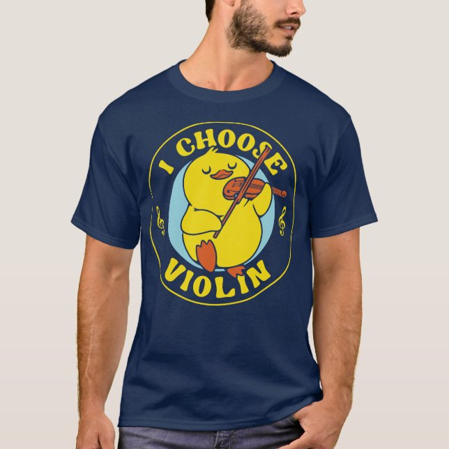 I Choose Violin Funny Duck by Tobe Fonseca T-Shirt (Front)