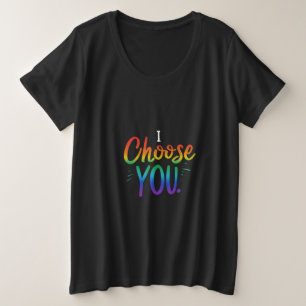 I Choose You: Empowered Plus Size  T-Shirt