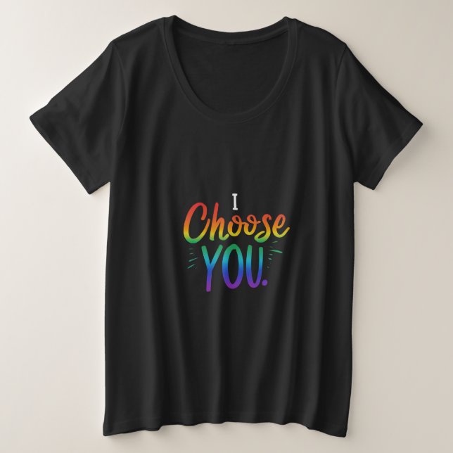 I Choose You: Empowered Plus Size  T-Shirt (Design Front)