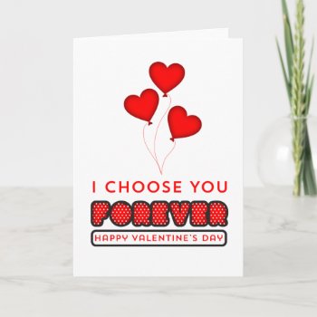 I Choose You Forever - Happy Valentine's Day Holiday Card by KeyholeDesign at Zazzle
