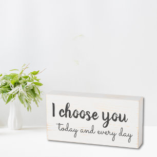 I Choose You Wooden Box Sign
