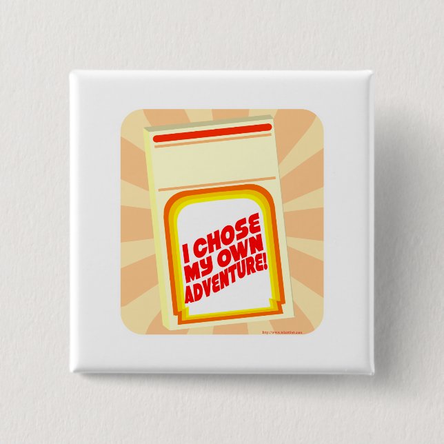I Chose my own adventure Pinback Button (Front)