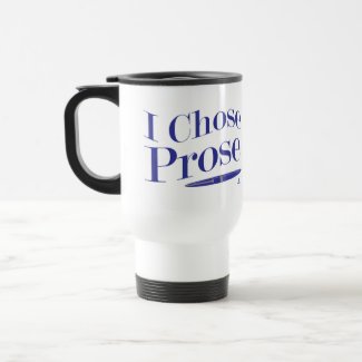 I Chose Prose Author Life Fun Statement