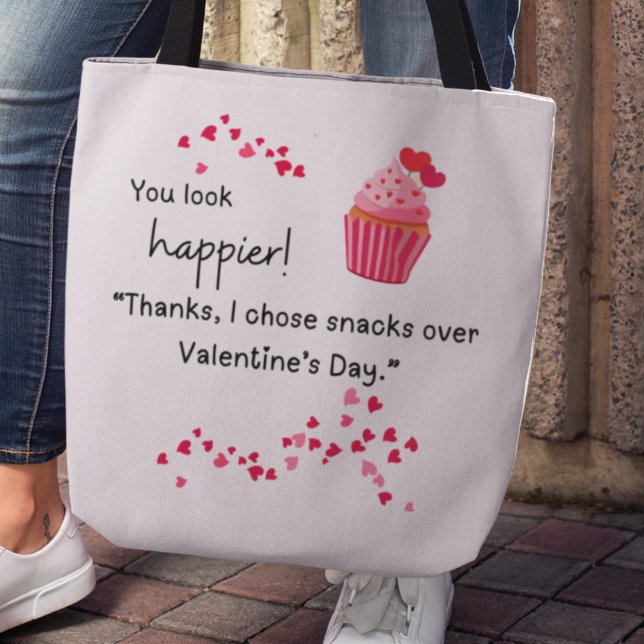 "I chose snacks over Valentines" Tote (You look happier! "Thanks, I chose snacks over Valentine's Day>" tote bag)
