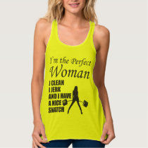 I Clean, I Jerk, and I Have A Nice Snatch Tank Top