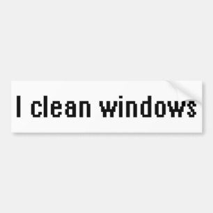 I clean windows bumper sticker