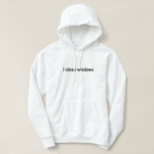 I clean windows hoodie