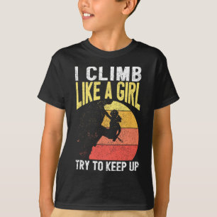 I Climb Like A Girl Rock Climbing Gear Kids Women T-Shirt
