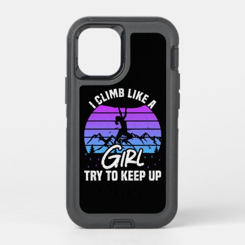 I Climb Like A Girl Try To Keep Up OtterBox Defender iPhone 12 Mini Case