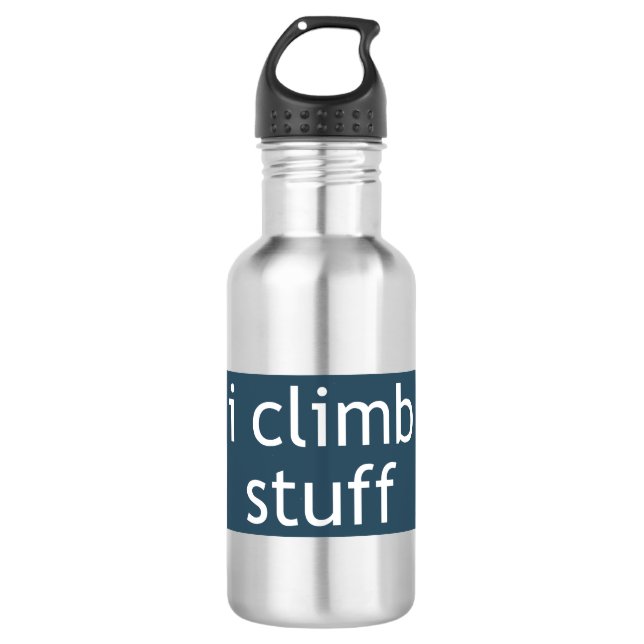 I Climb Stuff Stainless Steel Water Bottle (Front)