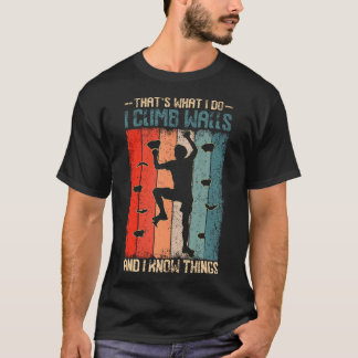 I Climb Walls And Know Things Retro Climbing Rock T-Shirt