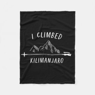 I Climbed Kilimanjaro Summit Mountain Climbing Nat Fleece Blanket