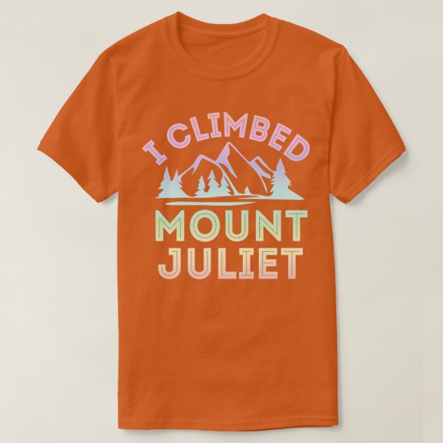 I Climbed Mount Juliet  Mountain Climbing Premium  T-Shirt (Design Front)