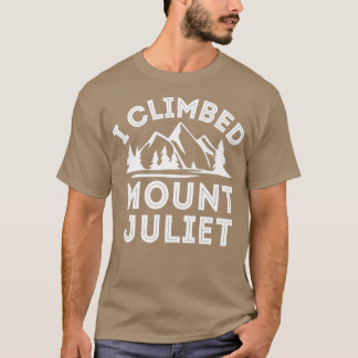 I Climbed Mount Juliet Mountain Climbing T-Shirt