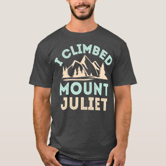 I Climbed Mount Juliet Mountain Climbing T-Shirt