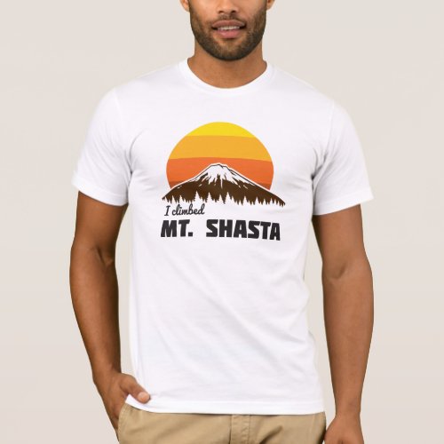 I Climbed Mt Shasta T_Shirt