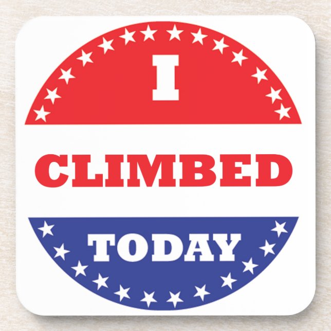 I Climbed Today Beverage Coaster (Front)