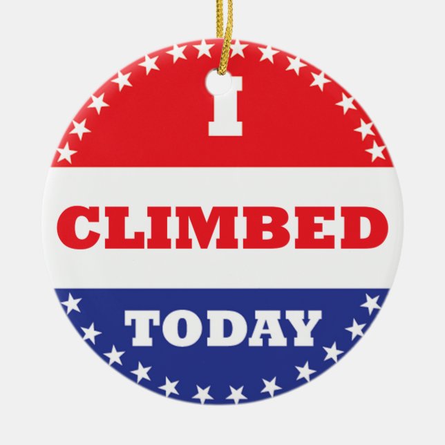 I Climbed Today Ceramic Ornament (Front)