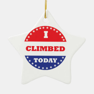 I Climbed Today Ceramic Ornament