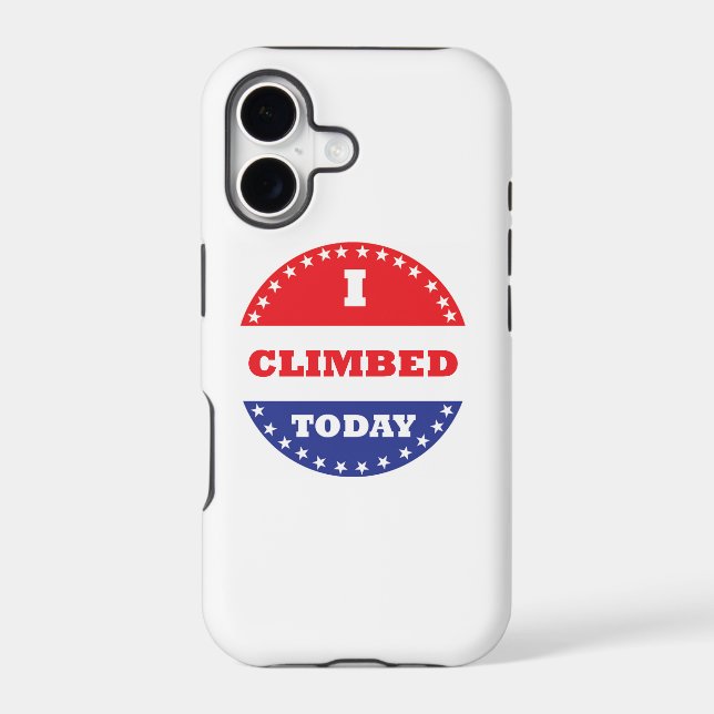 I Climbed Today Iphone Case (Back)