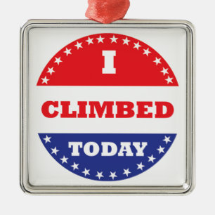 I Climbed Today Metal Ornament