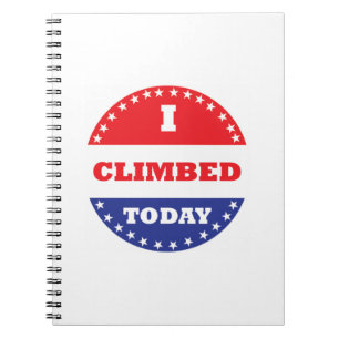 I Climbed Today Notebook